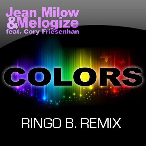 Jean Milow & Melogize feat. Cory Friesenhan-Colors (Ringo B. Mix)