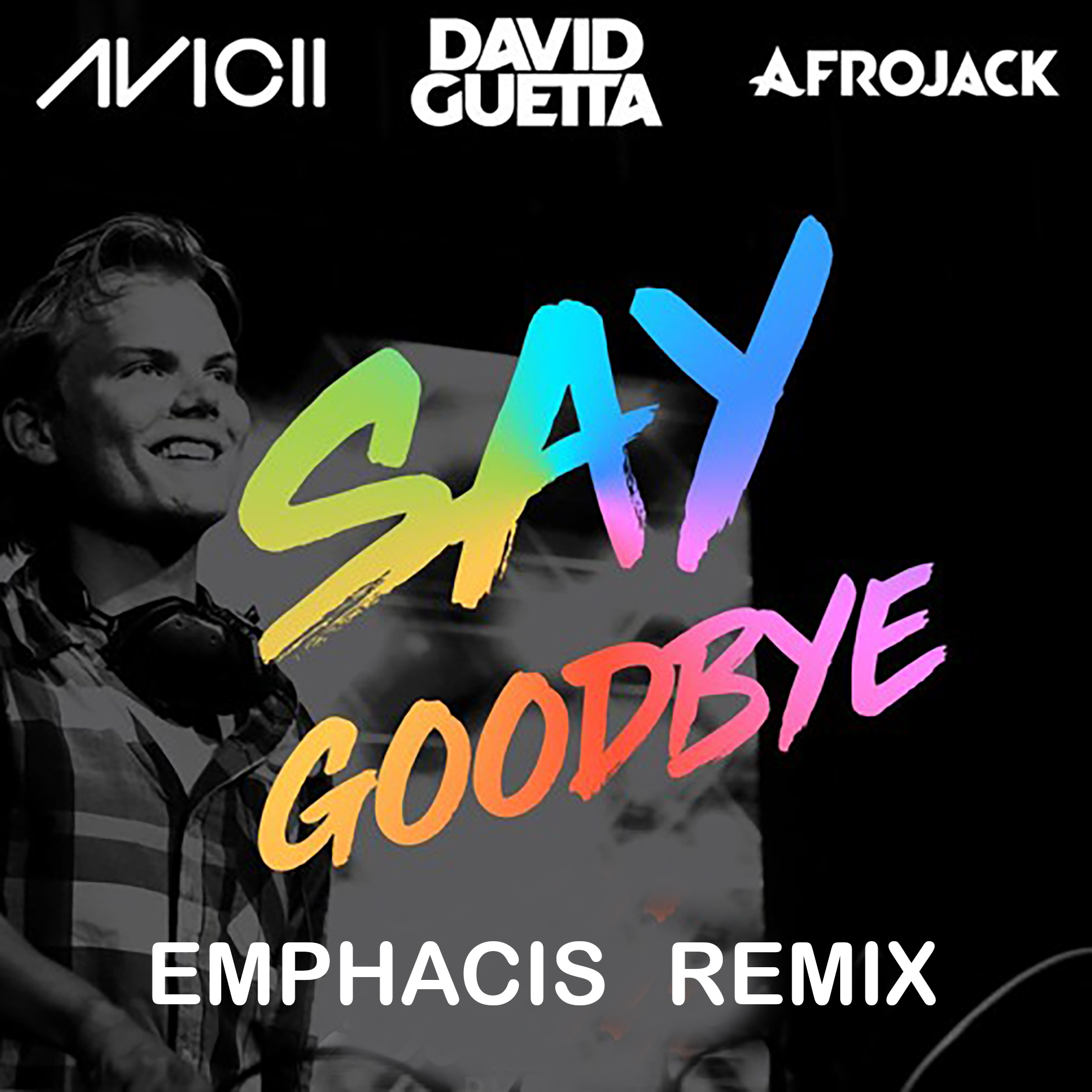 Avicii & David Guetta - Before I Say Goodbye (Emphacis Remix) (2025)